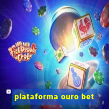 plataforma ouro bet